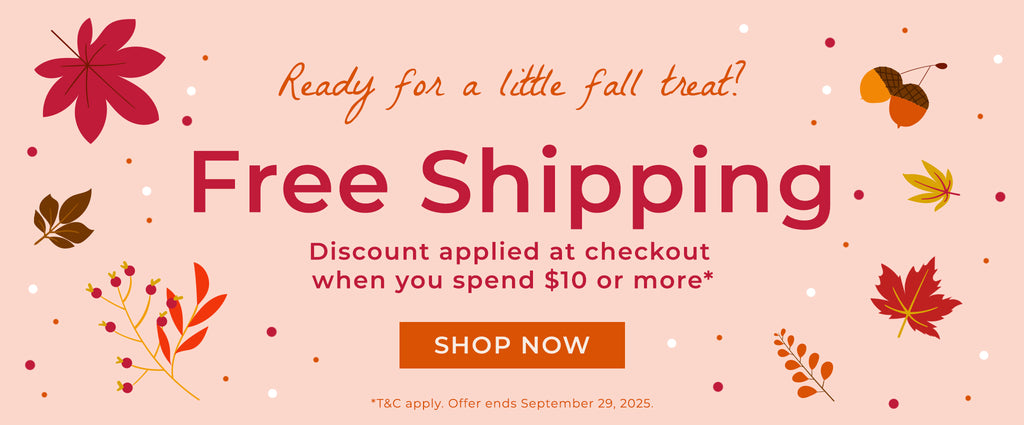 Free Shipping when you spend $10 or more. T&C Apply. Ends September 29, 2025.